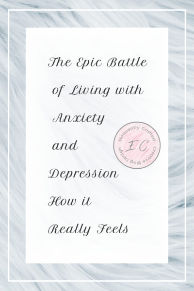 The Epic Battle of Living with Depression and Anxiety and How it Really Feels Eloquently Crfated 1
