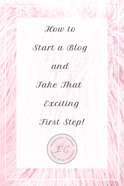 How to Start a Blog and Taking That First Exciting Step Eloquently Crafted Blog 2